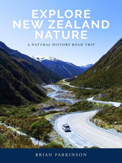 Title details for Explore New Zealand Nature by Brian Parkinson - Available